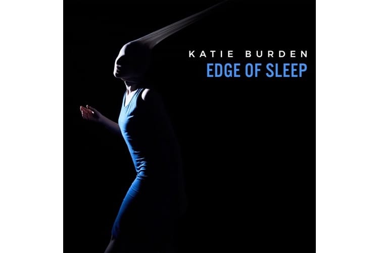 NEW EP: Katie Burden - Edge of Sleep