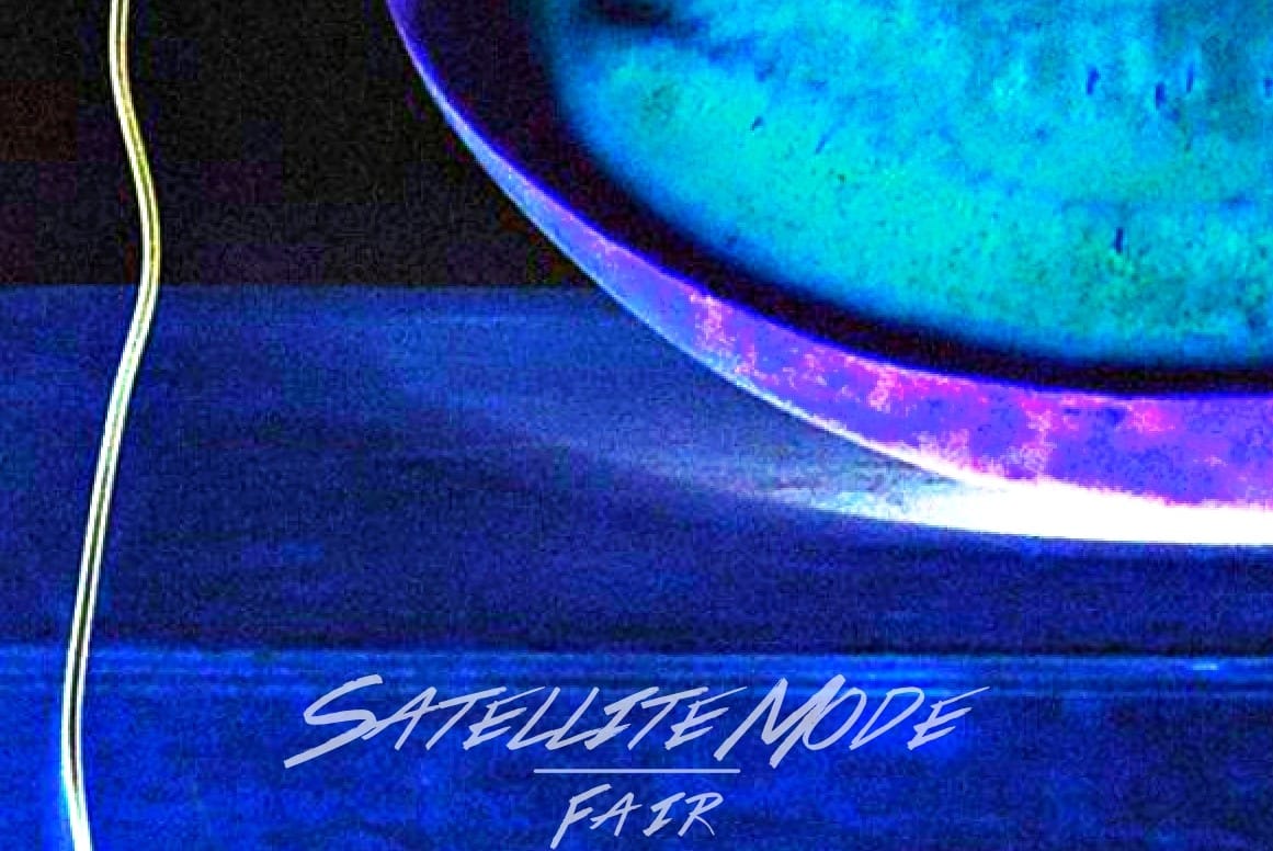 SONG PICK: Satellite Mode - Fair