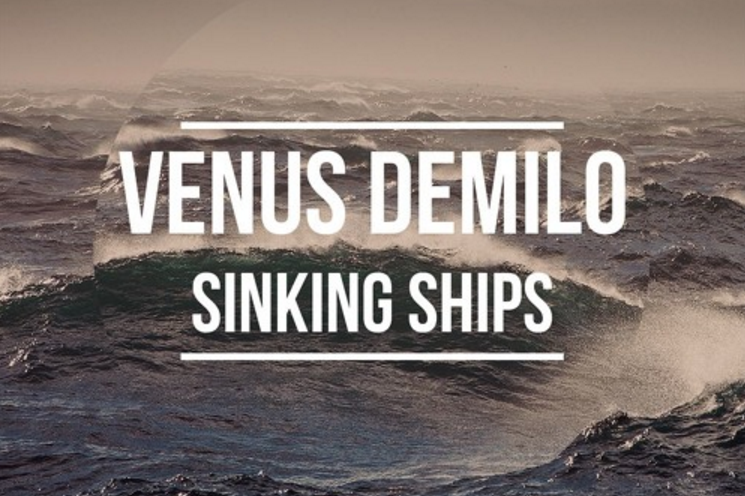 NEW TRACK: Venus Demilo - Sinking Ships