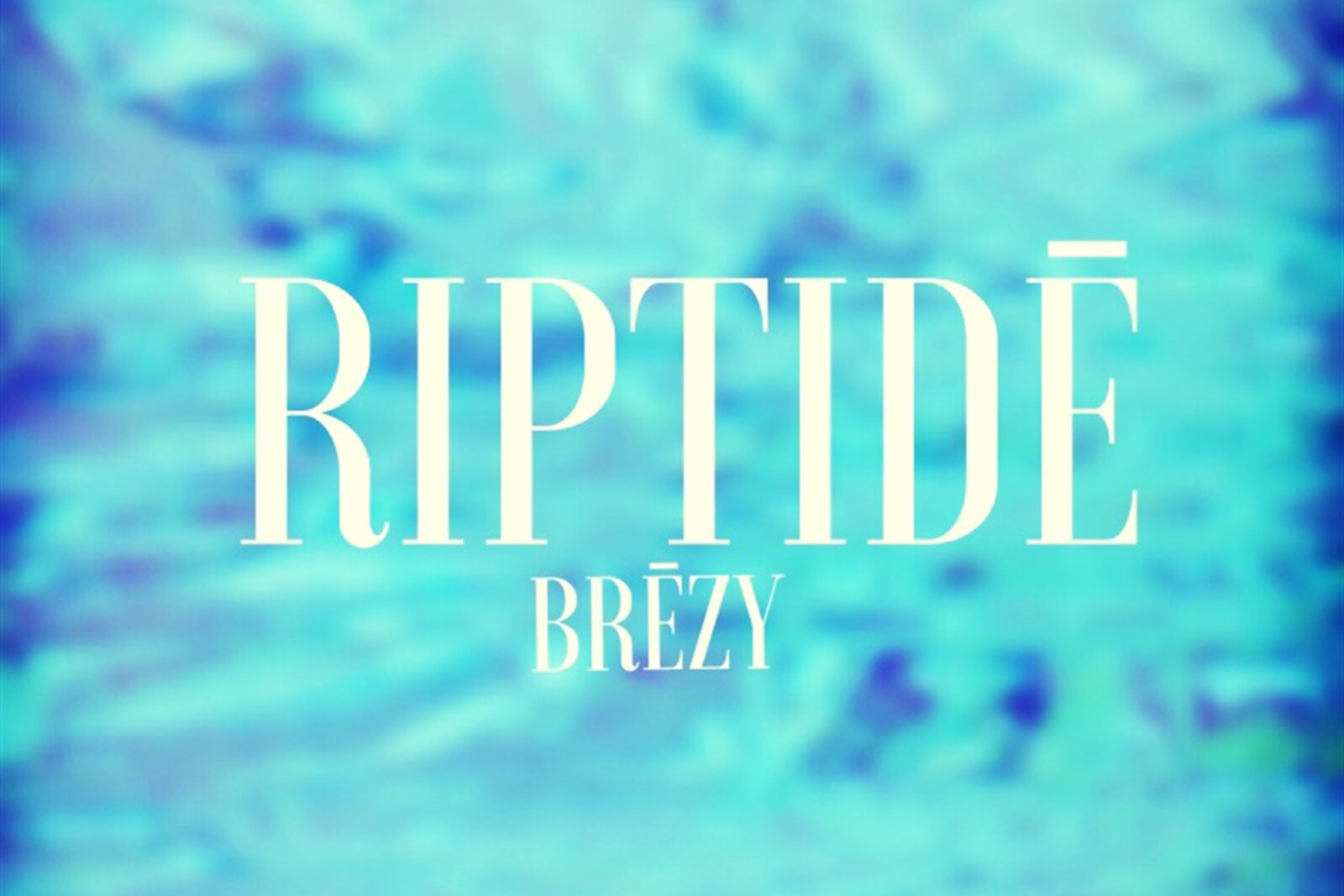 SONG PICK: Brezy - Riptide