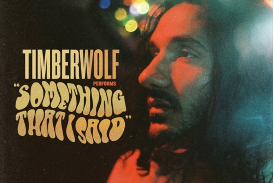 NEW TRACK: Timberwolf - Something That I Said