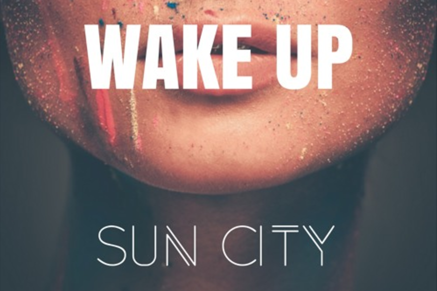 SONG PICK: Sun City - Wake Up