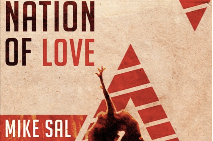 VIDEO PREMIERE: Mike Sal - Nation of Love