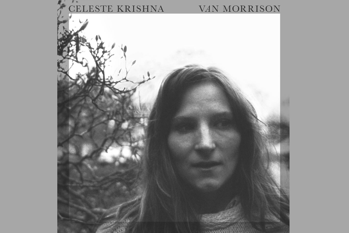 SONG PICK: Celeste Krishna - Van Morrison