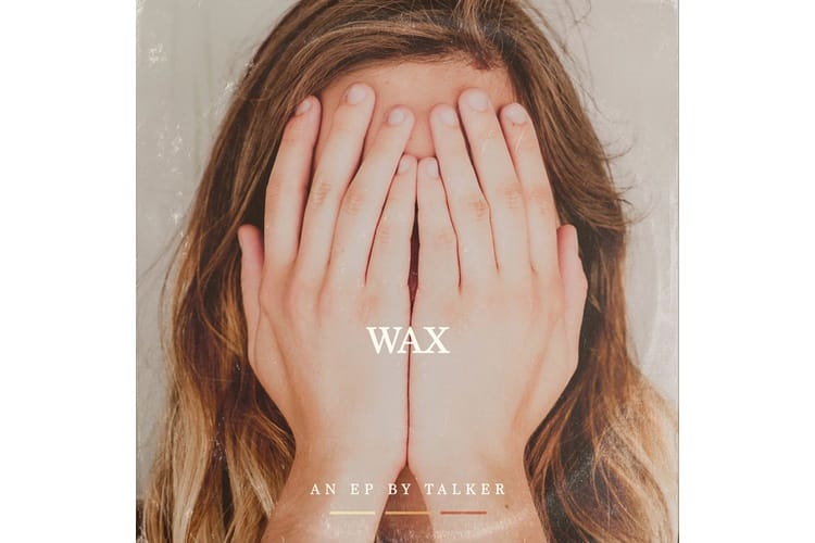 NEW EP: talker - Wax