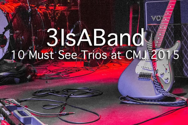 3IsABand - 10 Must See Trios at CMJ 2015