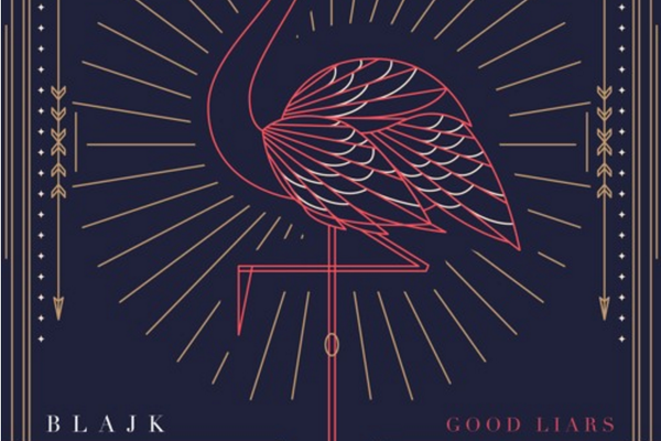 SONG PICK: BLAJK - Good Liars