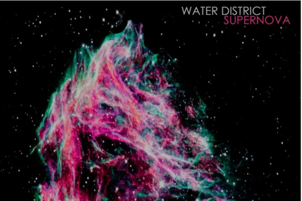 SONG PICK: Water District - Supernova