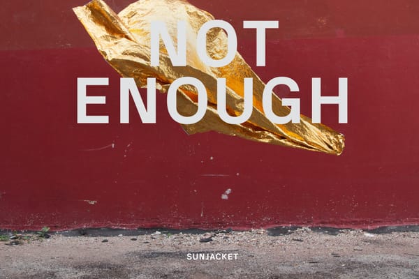 LATE NIGHT: Sunjacket - Not Enough