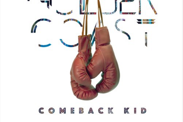 RELEASED TODAY: Golden Coast - Comeback Kid