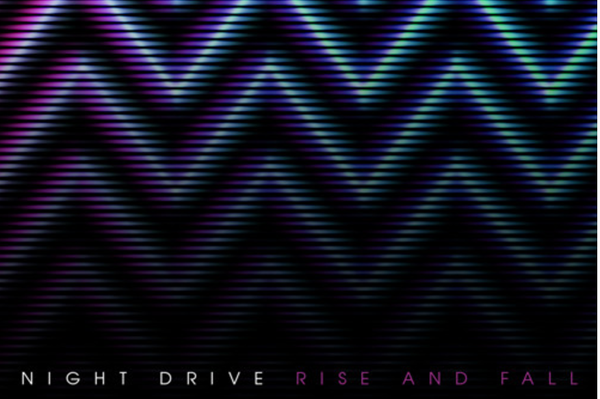 SONG PICK: Night Drive - Rise and Fall