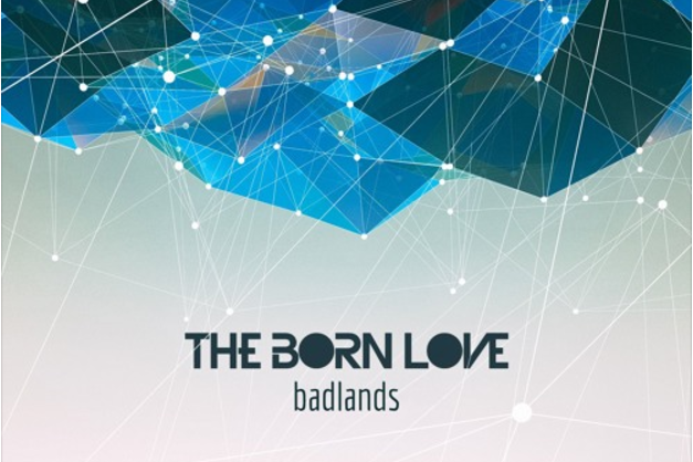 NEW TRACK: The Born Love - Badlands