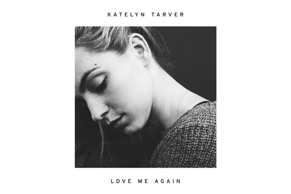 SONG PICK: Katelin Tarver - Love Me Again