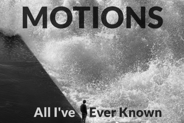 SONG PICK: MOTIONS - All I've Ever Known