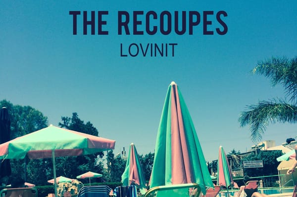 SONG PICK: The Recoupes - Lovinit