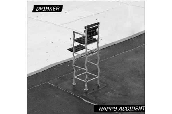 EXCITED ABOUT: Drinker - Happy Accident EP