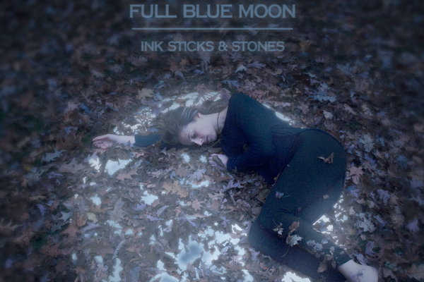 SONG PICK: Ink Sticks & Stones - Full Blue Moon (Video)