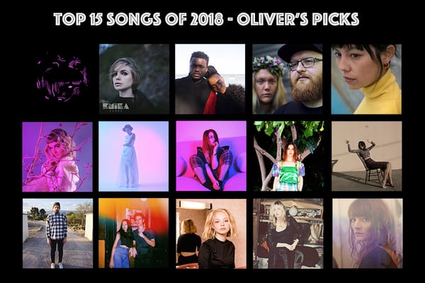 Top 15 Songs of 2018 - Oliver’s Picks