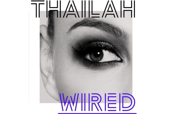 NEW TRACK: Thailah - Wired